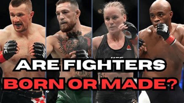 Are fighters born or made?