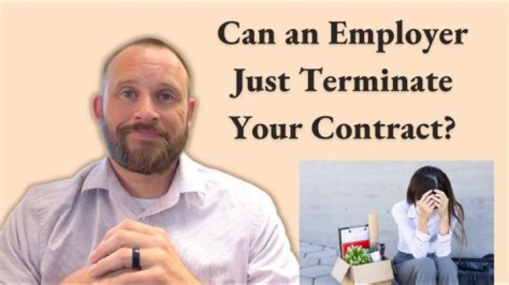 Can an employer just terminate your contract?