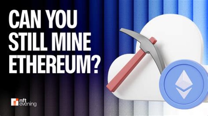 Can I still mining Ethereum?