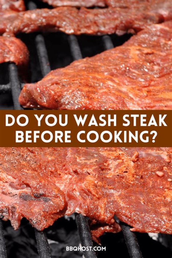 Do you wash steak?