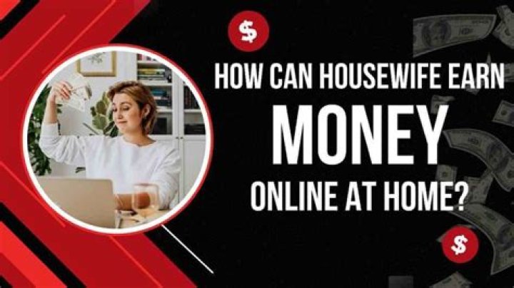 How can a housewife earn money online?