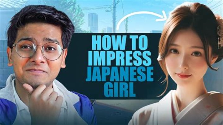 How can I impress a Japanese girl?