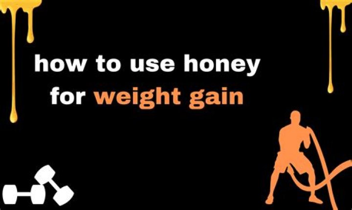 How can I use honey to gain weight?