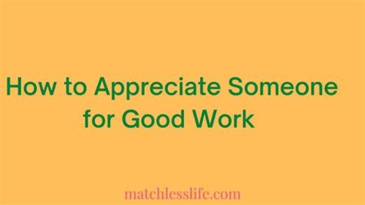 How do you tell someone you appreciate them at work?