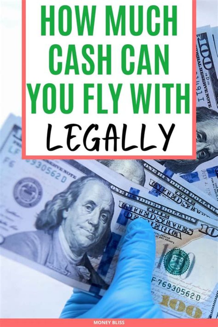How much cash can you fly with per person?