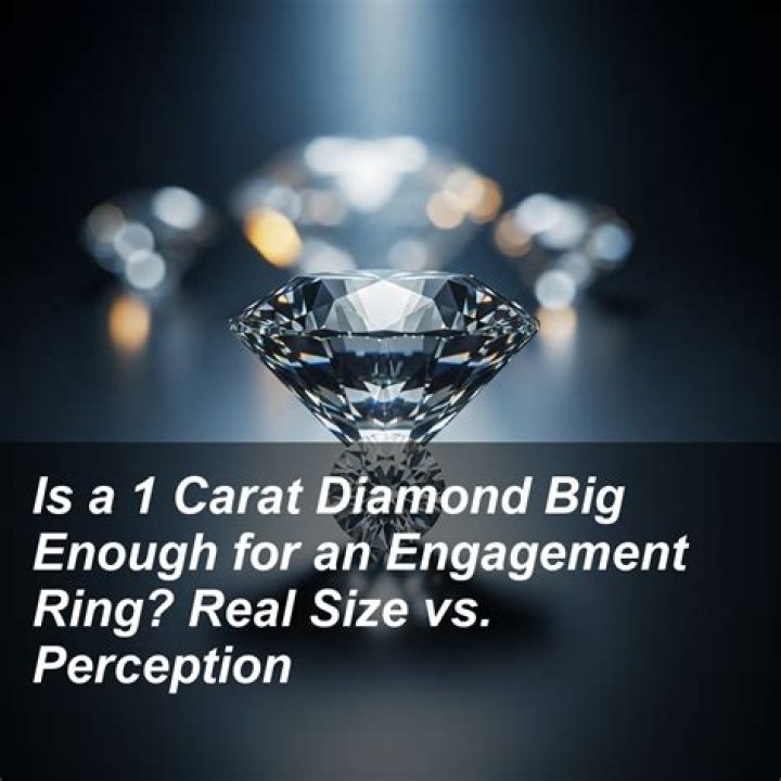 Is a 1 carat diamond big enough?