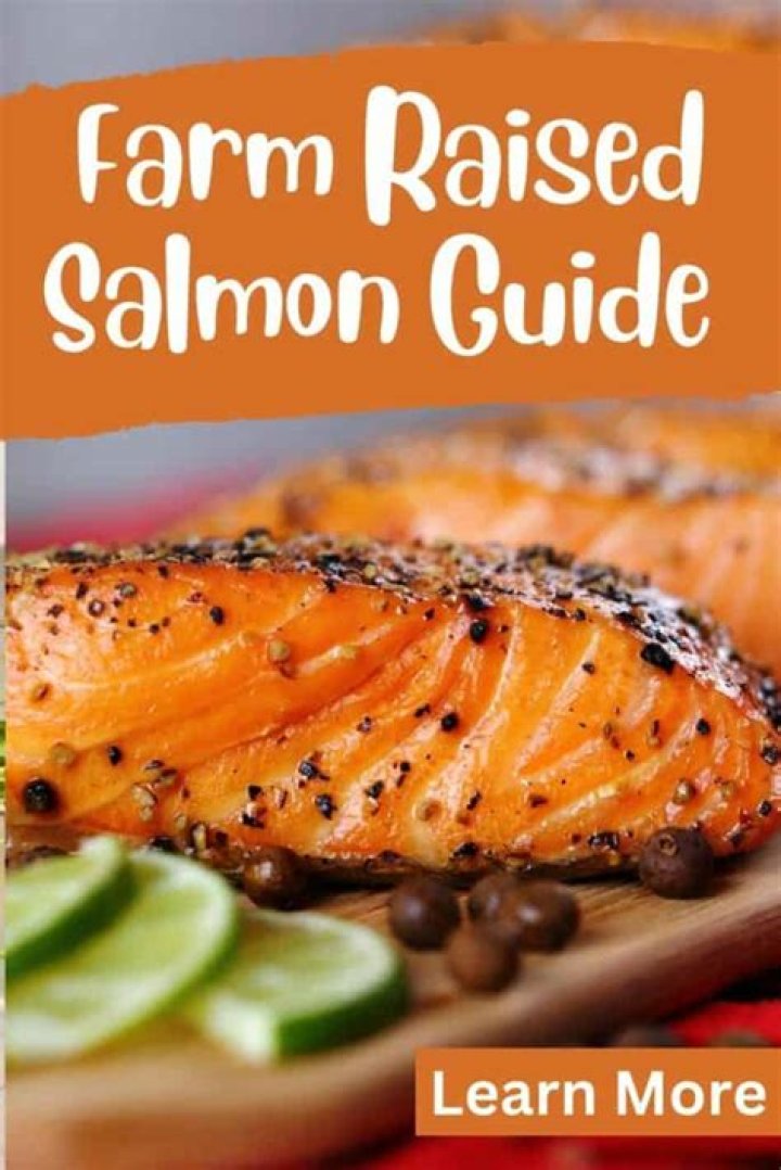 Is farm raised salmon safe?