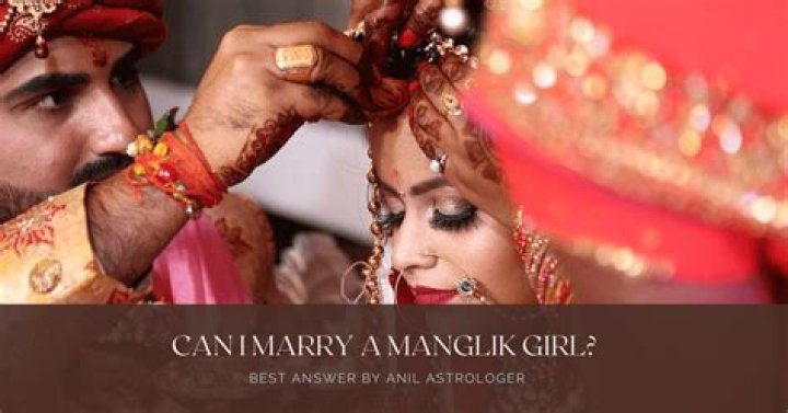 Is it OK to marry a Manglik girl?