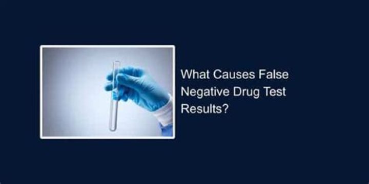 What causes false negative drug test?