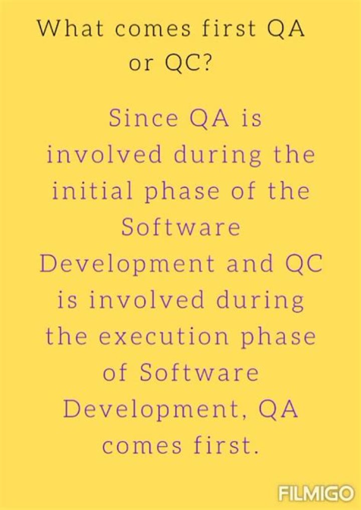 What comes first QA or QC?
