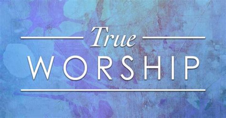 What is a true worship?