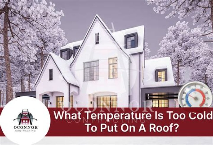What temperature is too cold for a roof?
