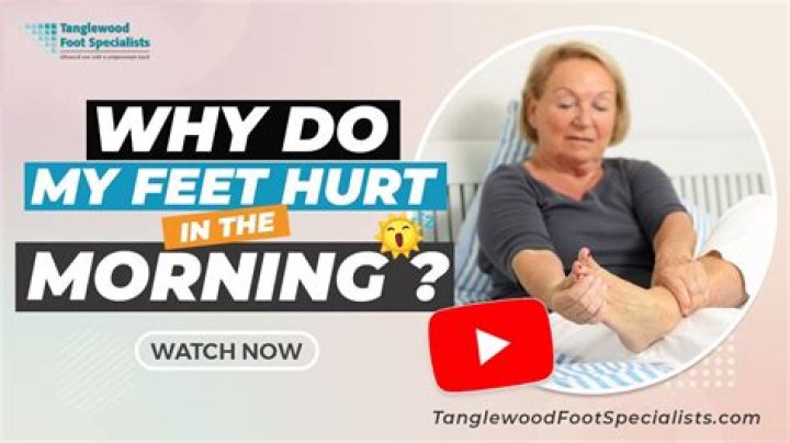 Why do my feet hurt when I get out of bed in morning?