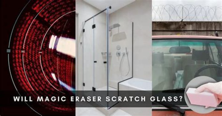 Will Magic Eraser scratch glass?